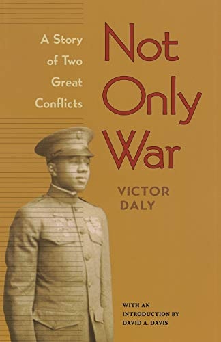 Not Only War: A Story of Two Great Conflicts (Phi Beta Kappa Lectures)