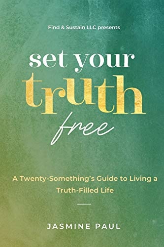 Set Your Truth Free: A TwentySomethings Guide to living a Truth-Filled life