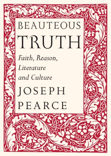Beauteous Truth: Faith, Reason, Literature & Culture