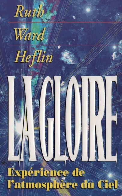 La Gloire: Experience de L'Atmosphere Du Ciel (French Edition)
