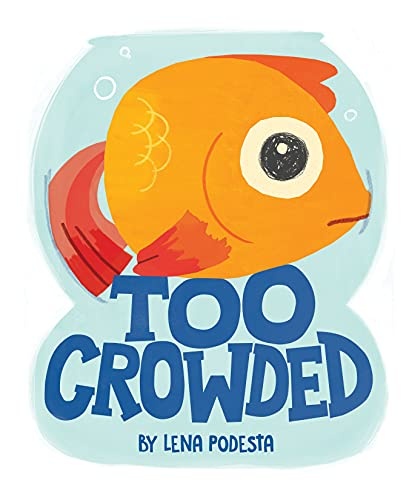 Too Crowded: A Funny Fish-Tale About Friendship and the Importance of Sharing