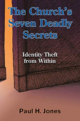 The Church's Seven Deadly Secrets: Identity Theft from Within