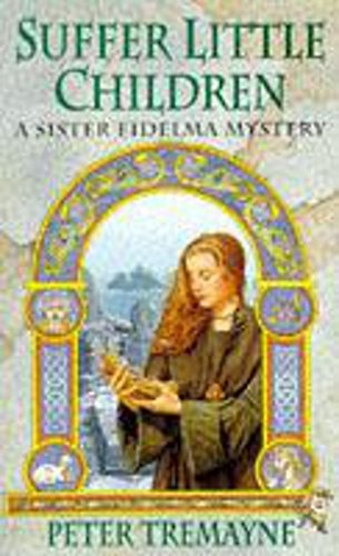Suffer Little Children (A Sister Fidelma Mystery: A Celtic Mystery)