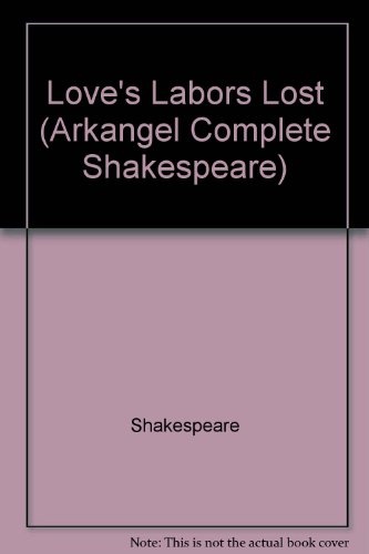 Love's Labour's Lost (Arkangel Complete Shakespeare) [UNABRIDGED]