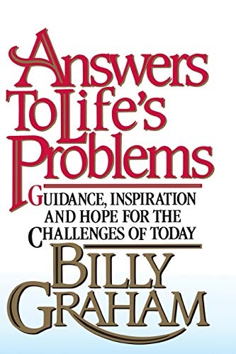 Answers to Life's Problems: Guidance, Inspiration and Hope for the Challenges of Today