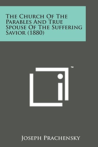 The Church of the Parables and True Spouse of the Suffering Savior (1880)