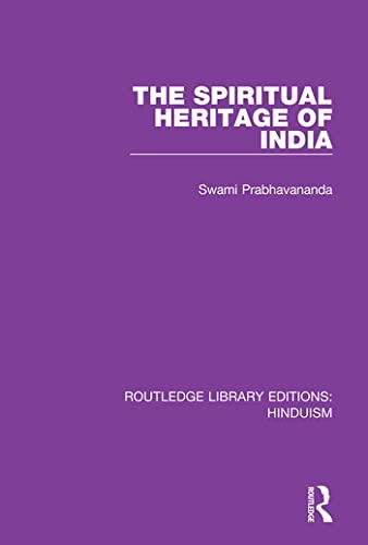 The Spiritual Heritage of India (Routledge Library Editions: Hinduism)