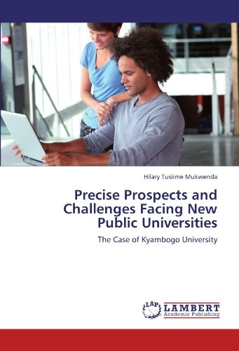 Precise Prospects and Challenges Facing New Public Universities: The Case of Kyambogo University