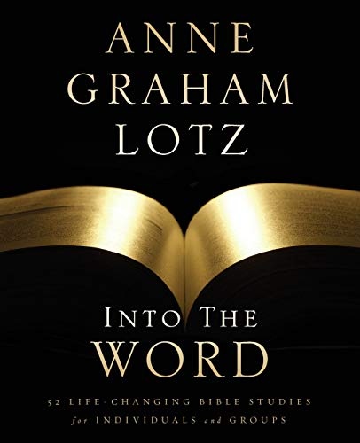 Into the Word: 52 Life-Changing Bible Studies for Individuals and Groups