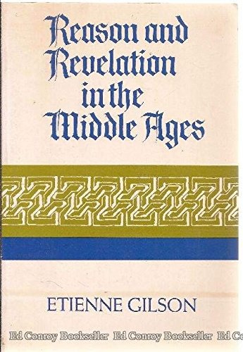 Reason and Revelation in the Middle Ages