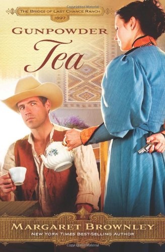 Gunpowder Tea (Brides of Last Chance Ranch 1897)