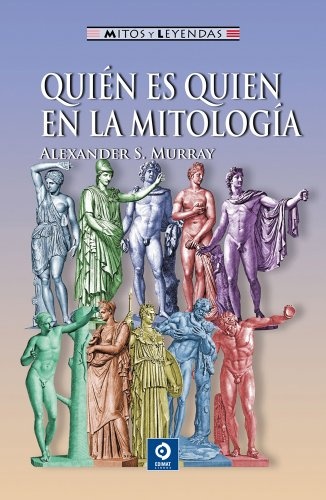 QuiÃ©n es quien en la mitologÃ­a (Mitos y leyendas) (Spanish Edition)