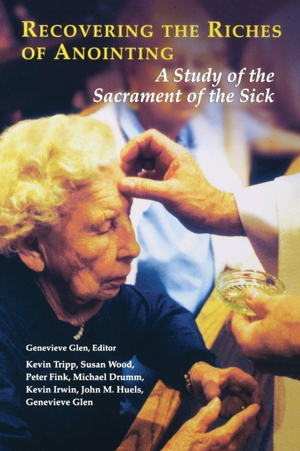 Recovering the Riches of Anointing: A Study of the Sacrament of the Sick: An International Symposium, the National Association of Catholic Chaplains