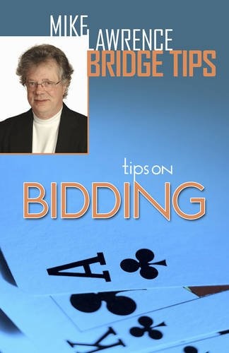 Tips on Bidding (Mike Lawrence Bridge Tips)