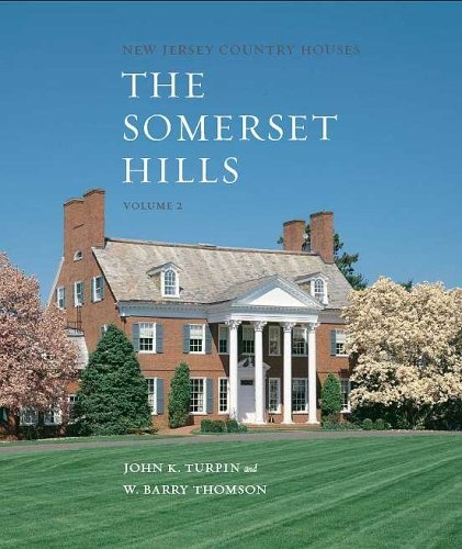New Jersey Country Houses - The Somerset Hills - Volume 2 by John K. Turpin and W. Barry Thomson (2005-05-03)