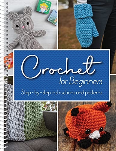 Crochet for Beginners: Step-by-Step Instructions and Patterns