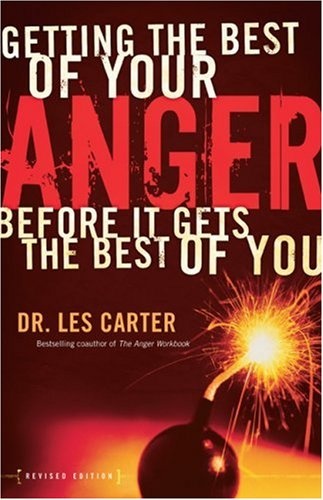 Getting the Best of Your Anger: Before It Gets the Best of You
