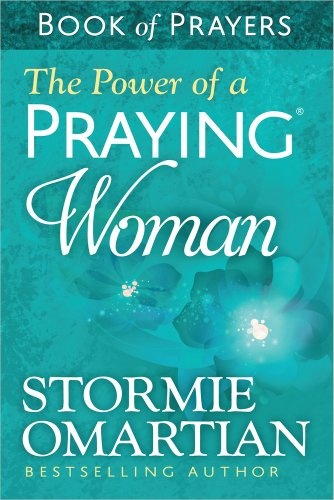The Power of a PrayingÂ® Woman Book of Prayers