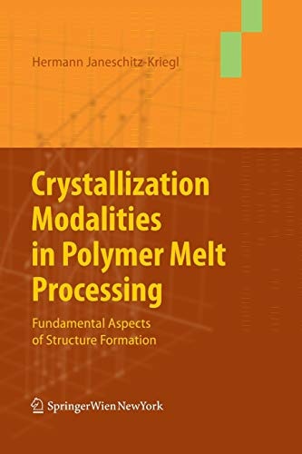 Crystallization Modalities in Polymer Melt Processing: Fundamental Aspects of Structure Formation