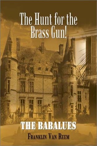 The Hunt for the Brass Gun!: The Babalues