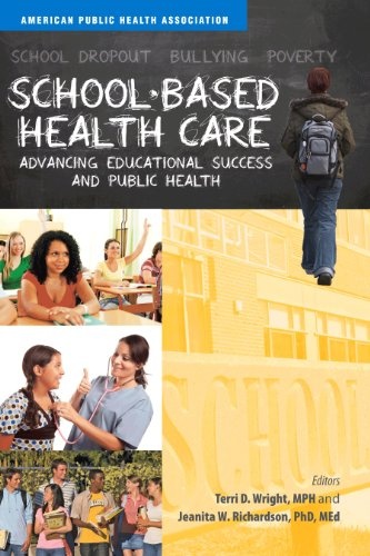 School-Based Health Care: Advancing Educational Success and Public Health