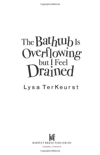 The Bathtub Is Overflowing but I Feel Drained: How to Defeat Mommy Stress