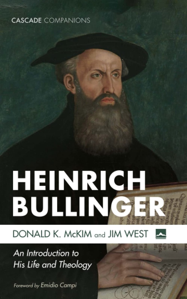 Heinrich Bullinger: An Introduction to His Life and Theology (Cascade Companions)