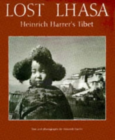 Lost Lhasa: Heinrich Harrer's Tibet