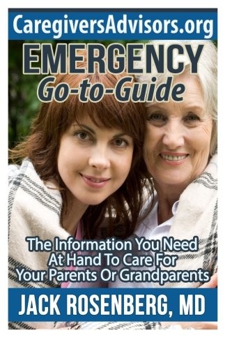 Emergency Go-to-Guide: The Information You Need at Hand to Care for Your Parents or Grandparents
