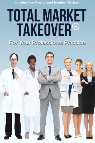 Total Market TakeoverÂ® For Your Professional Practice