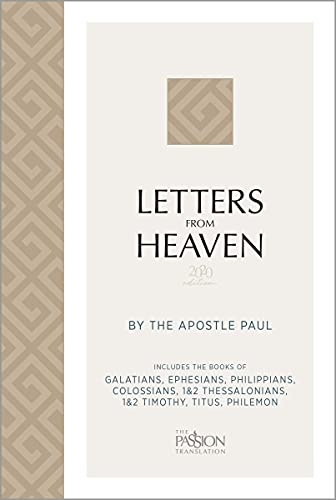 Letters from Heaven (2020 edition): by the Apostle Paul (The Passion Translation)