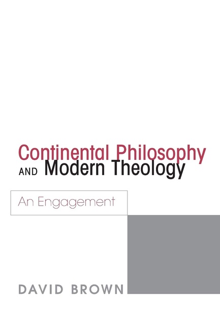 Continental Philosophy and Modern Theology: An Engagement