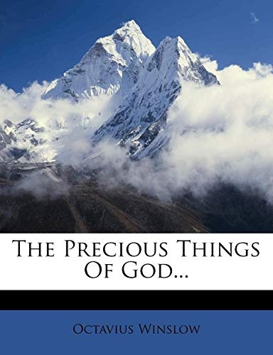 The Precious Things Of God...