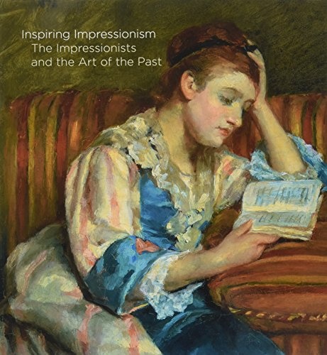 Inspiring Impressionism: The Impressionists and the Art of the Past (Denver Art Museum)