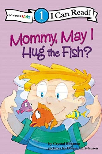 Mommy May I Hug the Fish: Biblical Values, Level 1 (I Can Read!)