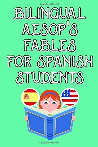 Bilingual Aesop's fables for spanish students: Volume I