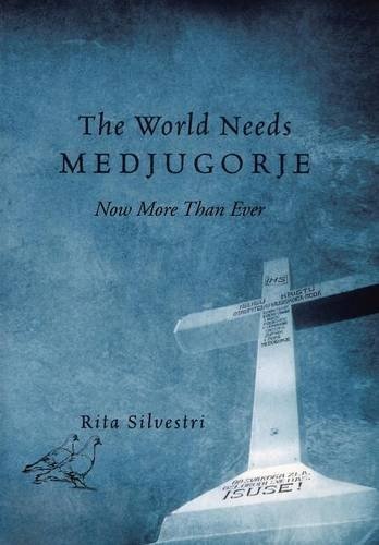 The World Needs Medjugorje Now More Than Ever