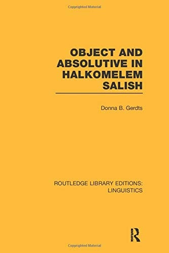 Object and Absolutive in Halkomelem Salish (Routledge Library Editions: Linguistics)