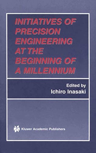Initiatives of Precision Engineering at the Beginning of a Millennium: 10th International Conference on Precision Engineering (ICPE) July 18â20, 2001, Yokohama, Japan