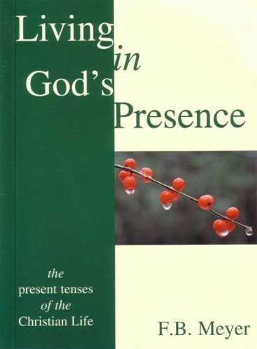 Living in God's Presence: The Present Tenses of the Christian Life