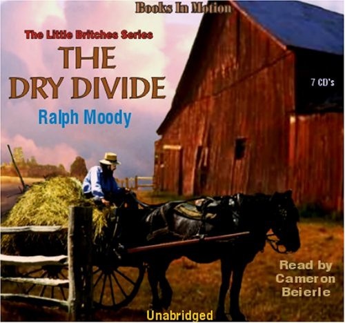 The Dry Divide by Ralph Moody (Little Britches Series, Book 7) from Books In Motion.com