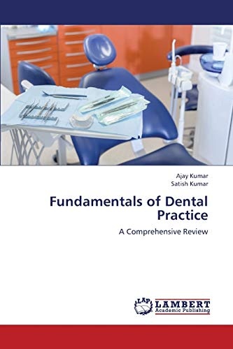 Fundamentals of Dental Practice: A Comprehensive Review