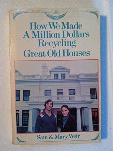How We Made A Million Dollars Recycling Great Old Houses
