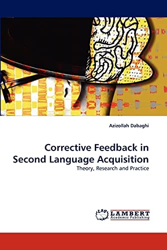 Corrective Feedback in Second Language Acquisition: Theory, Research and Practice