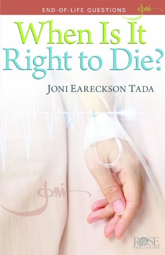 When Is It Right to Die? pamphlet by Joni Eareckson Tada
