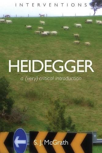 Heidegger: A (Very) Critical Introduction (Interventions)