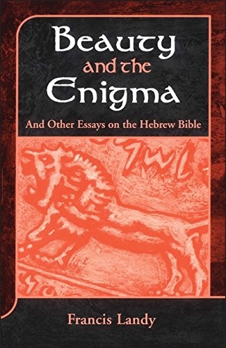 Beauty and the Enigma: And Other Essays on the Hebrew Bible (The Library of Hebrew Bible/Old Testament Studies, 312)