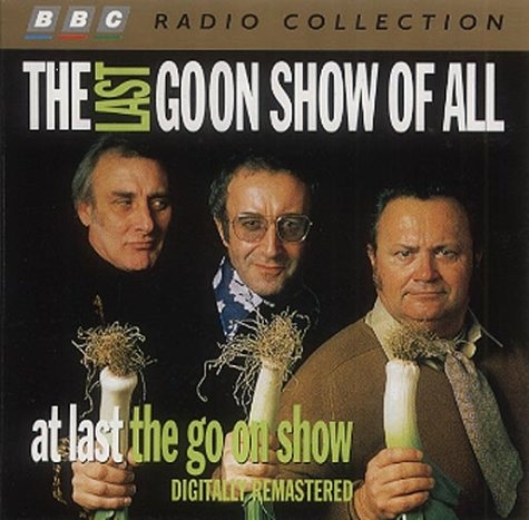 The Goon Show: The Last Goon Show of All (BBC Radio Collection) by Spike Milligan (1997-10-06)