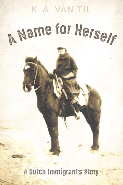 A Name for Herself: A Dutch Immigrant's Story
