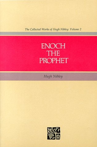 The collected works of Hugh Nibley: Enoch the prophet, Volume 2